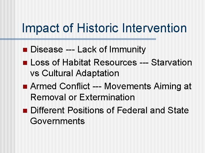 Impact of Historic Intervention Disease --- Lack of Immunity n Loss of Habitat Resources