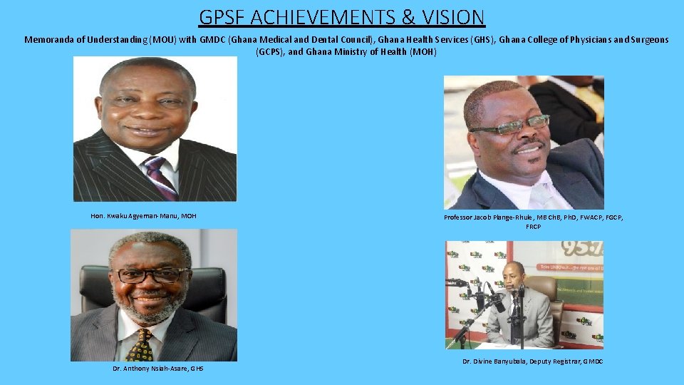 GPSF ACHIEVEMENTS & VISION Memoranda of Understanding (MOU) with GMDC (Ghana Medical and Dental