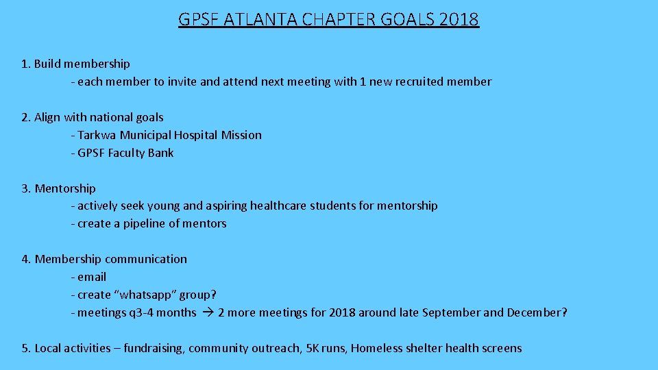 GPSF ATLANTA CHAPTER GOALS 2018 1. Build membership - each member to invite and