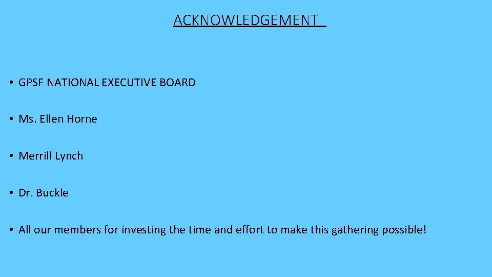 ACKNOWLEDGEMENT • GPSF NATIONAL EXECUTIVE BOARD • Ms. Ellen Horne • Merrill Lynch •