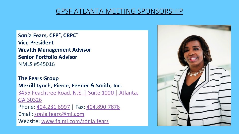 GPSF ATLANTA MEETING SPONSORSHIP Sonia Fears, CFP®, CRPC® Vice President Wealth Management Advisor Senior