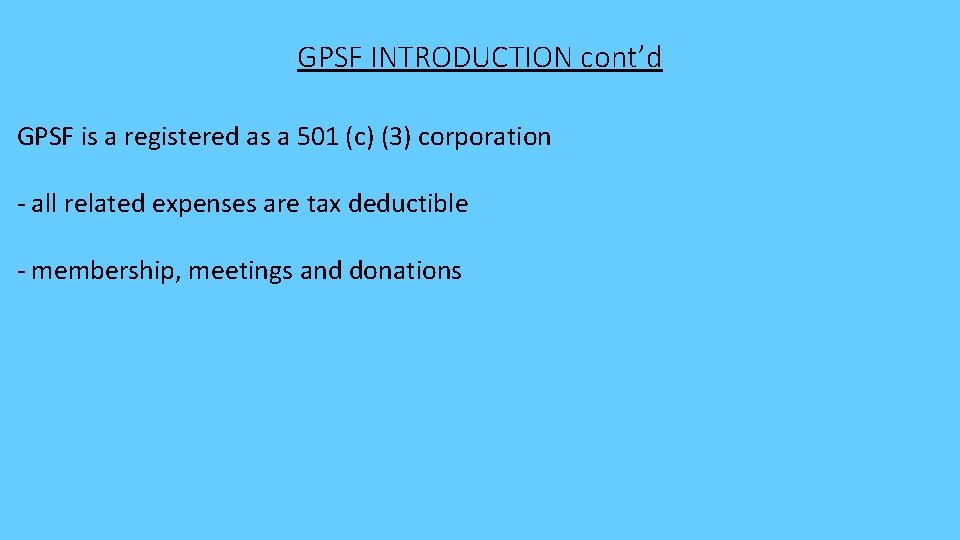 GPSF INTRODUCTION cont’d GPSF is a registered as a 501 (c) (3) corporation -