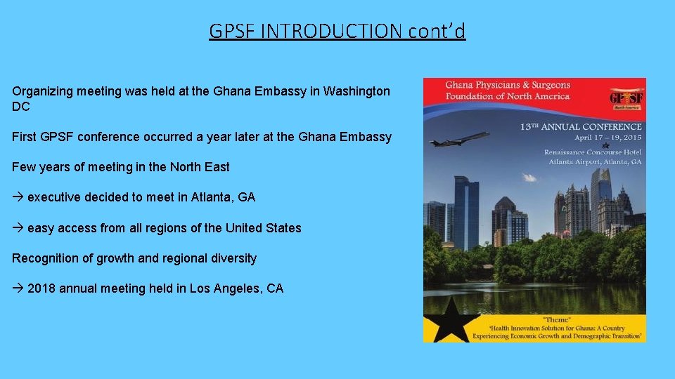 GPSF INTRODUCTION cont’d Organizing meeting was held at the Ghana Embassy in Washington DC