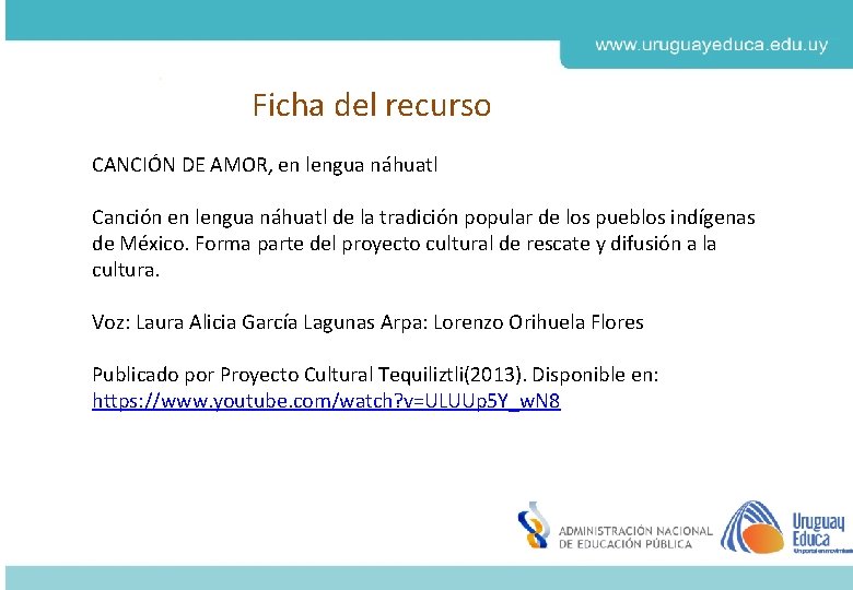Ficha del recurso CANCIÓN DE AMOR, en lengua náhuatl Canción en lengua náhuatl de