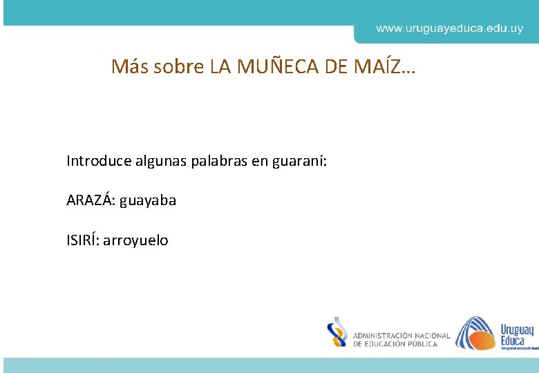 Más sobre LA MUÑECA DE MAÍZ… Derechos de autor y Licencias Introduce algunas palabras