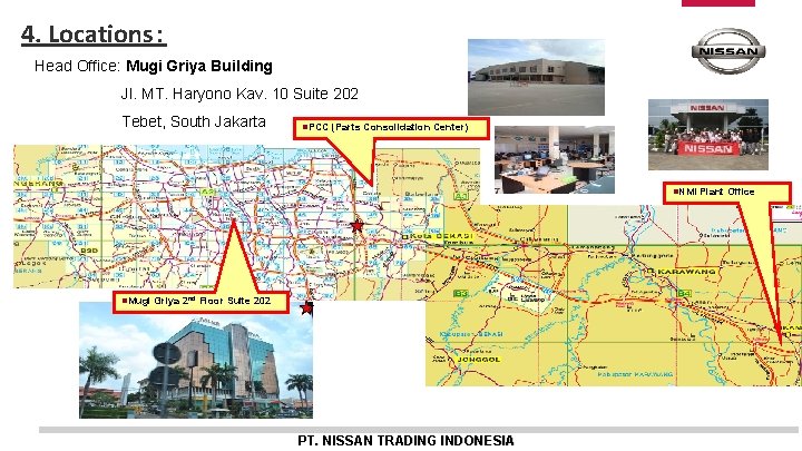 4. Locations： Head Office: Mugi Griya Building Jl. MT. Haryono Kav. 10 Suite 202