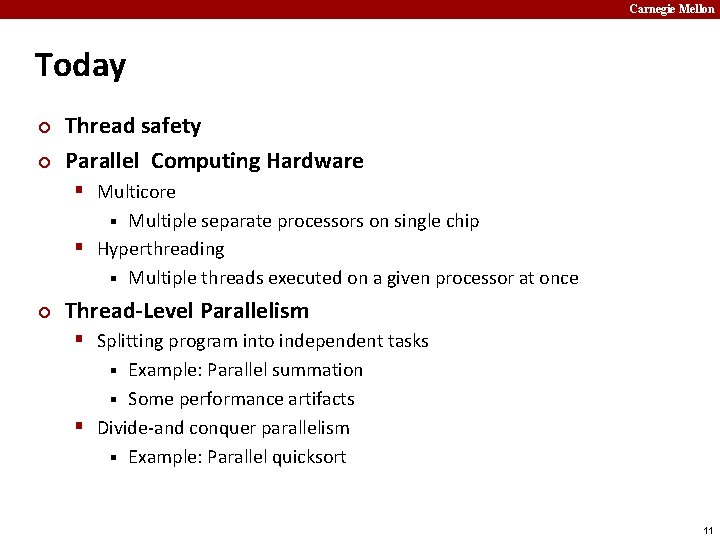 Carnegie Mellon Today ¢ ¢ Thread safety Parallel Computing Hardware § Multicore Multiple separate
