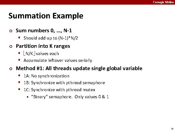 Carnegie Mellon Summation Example ¢ Sum numbers 0, …, N-1 § Should add up