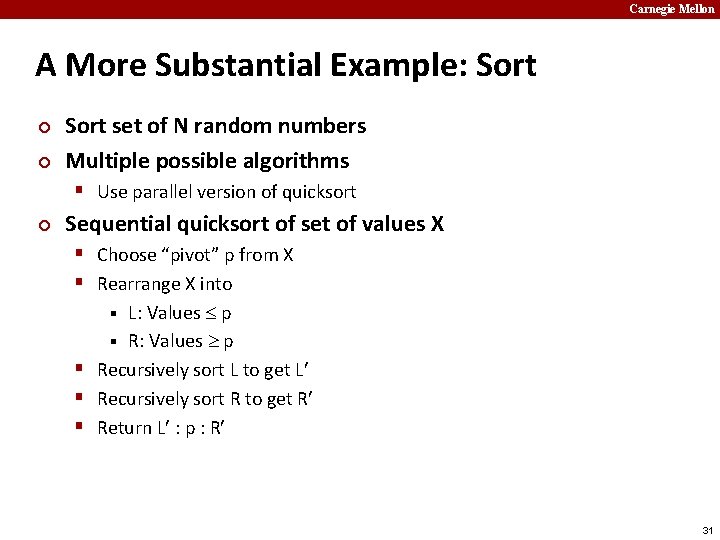 Carnegie Mellon A More Substantial Example: Sort ¢ ¢ Sort set of N random