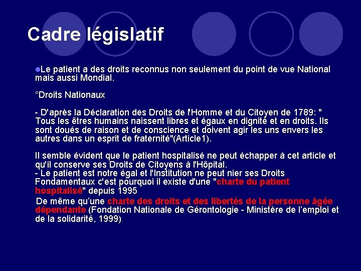 Cadre législatif l. Le patient a des droits reconnus non seulement du point de