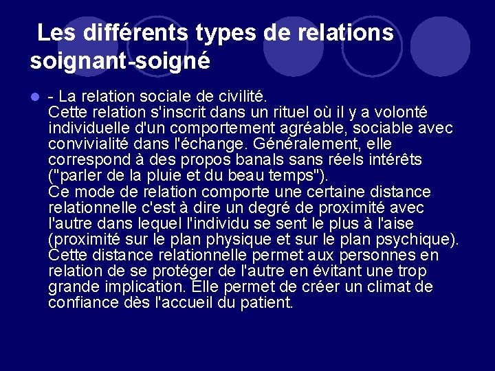 Les différents types de relations soignant-soigné l - La relation sociale de civilité. Cette