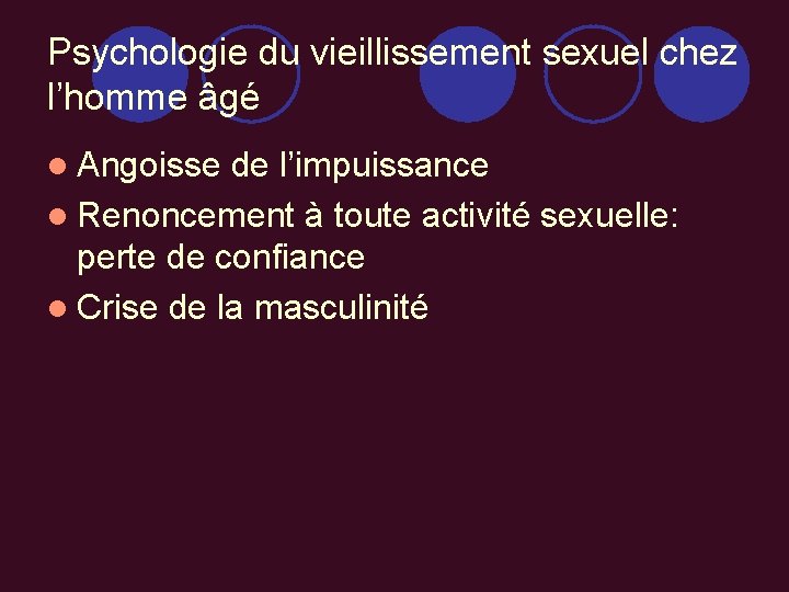 Psychologie du vieillissement sexuel chez l’homme âgé l Angoisse de l’impuissance l Renoncement à