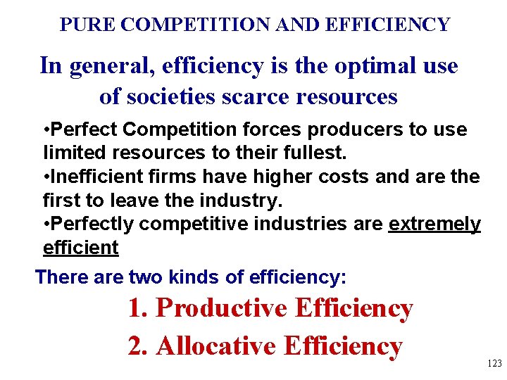 PURE COMPETITION AND EFFICIENCY In general, efficiency is the optimal use of societies scarce