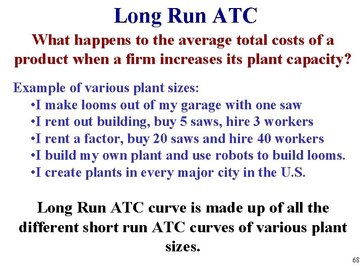 Long Run ATC What happens to the average total costs of a product when