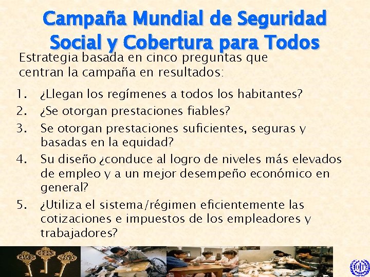 Campaña Mundial de Seguridad Social y Cobertura para Todos Estrategia basada en cinco preguntas