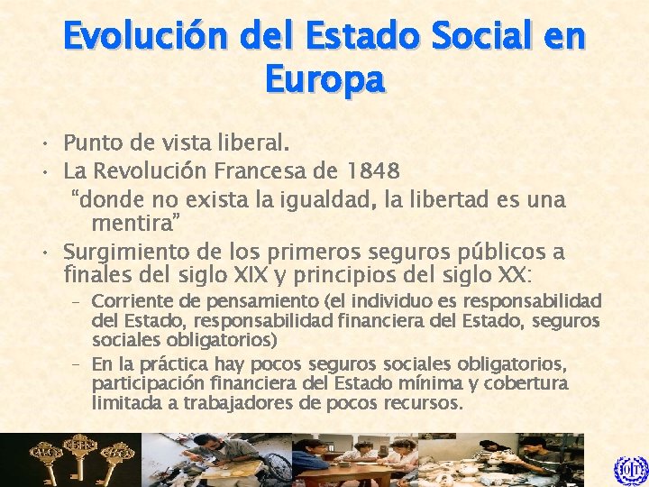 Evolución del Estado Social en Europa • Punto de vista liberal. • La Revolución