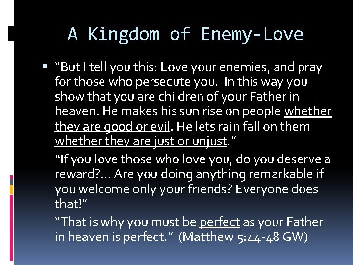 A Kingdom of Enemy-Love “But I tell you this: Love your enemies, and pray