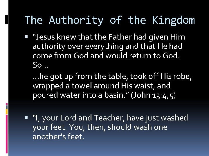 The Authority of the Kingdom “Jesus knew that the Father had given Him authority