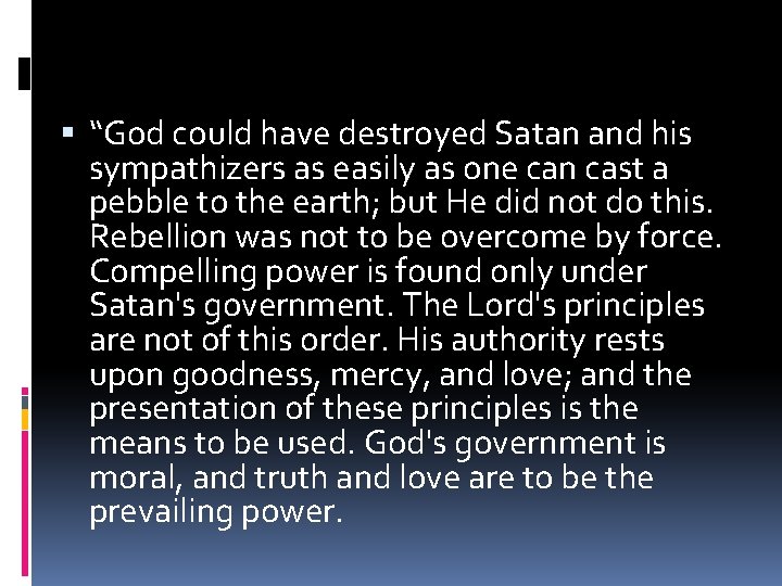  “God could have destroyed Satan and his sympathizers as easily as one can