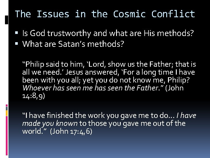 The Issues in the Cosmic Conflict Is God trustworthy and what are His methods?