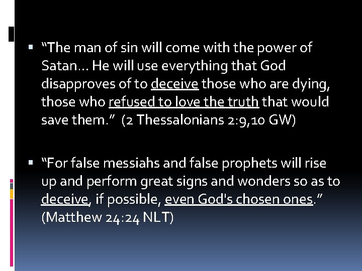  “The man of sin will come with the power of Satan… He will