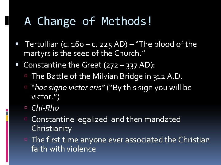 A Change of Methods! Tertullian (c. 160 – c. 225 AD) – “The blood