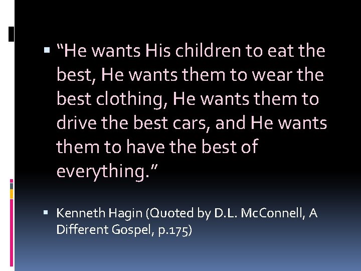  “He wants His children to eat the best, He wants them to wear