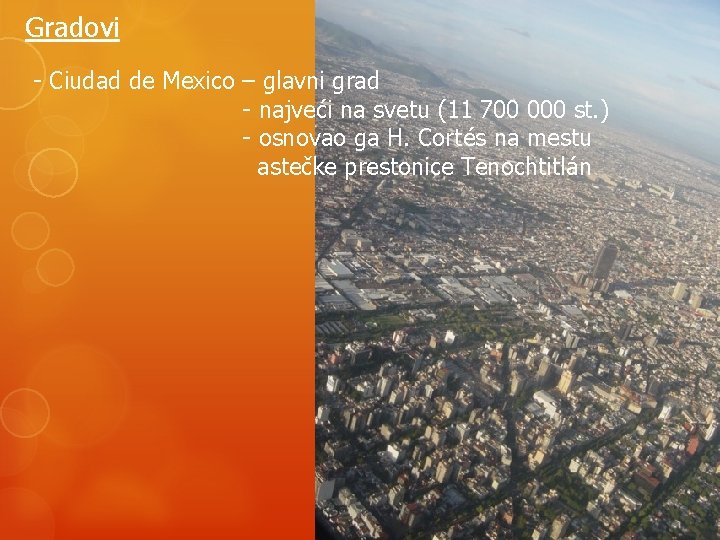 Gradovi - Ciudad de Mexico – glavni grad - najveći na svetu (11 700