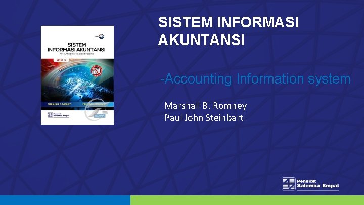 SISTEM INFORMASI AKUNTANSI -Accounting Information system Marshall B. Romney Paul John Steinbart 