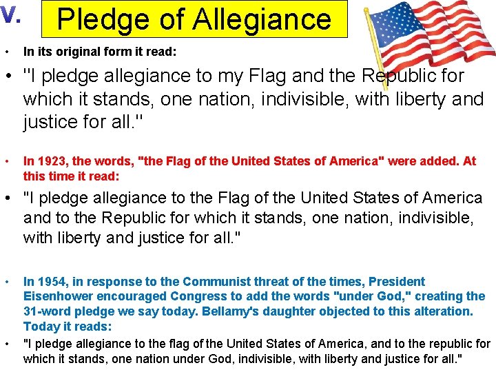 V. • Pledge of Allegiance In its original form it read: • "I pledge