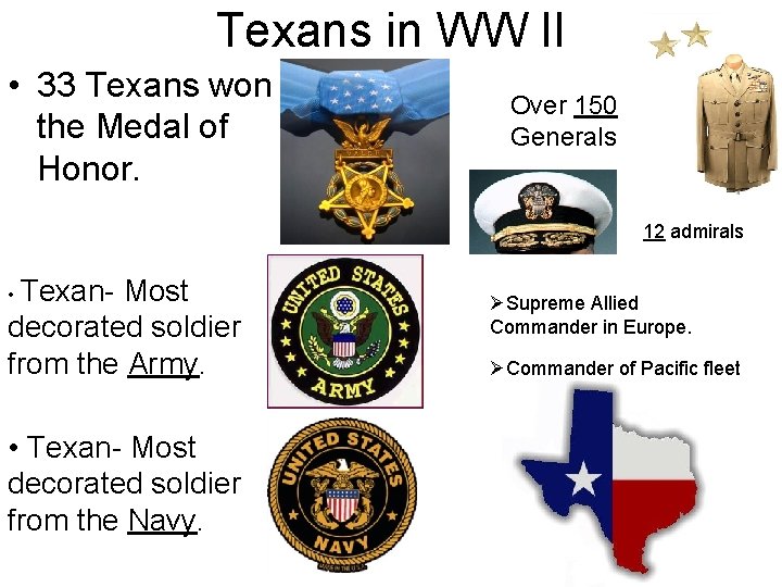 Texans in WW II • 33 Texans won the Medal of Honor. Over 150