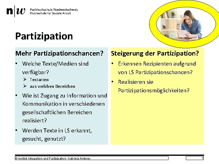 Partizipation Mehr Partizipationschancen? Steigerung der Partizipation? • Welche Texte/Medien sind verfügbar? • Erkennen Rezipienten