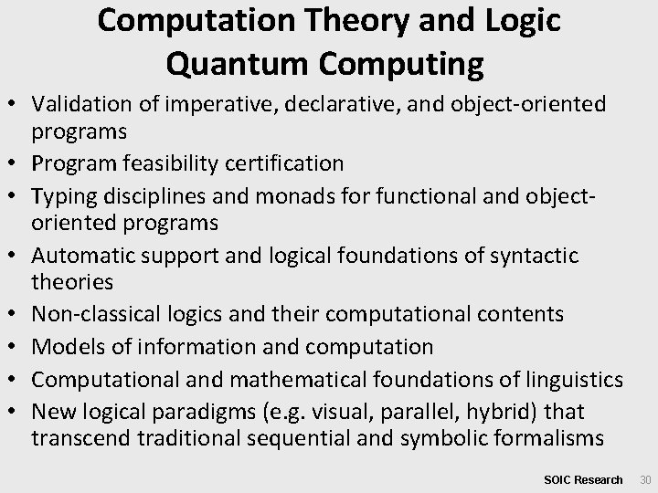 Computation Theory and Logic Quantum Computing • Validation of imperative, declarative, and object-oriented programs