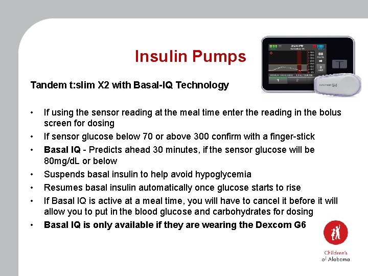 Insulin Pumps Tandem t: slim X 2 with Basal-IQ Technology • • If using