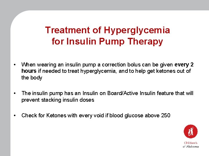 Treatment of Hyperglycemia for Insulin Pump Therapy • When wearing an insulin pump a