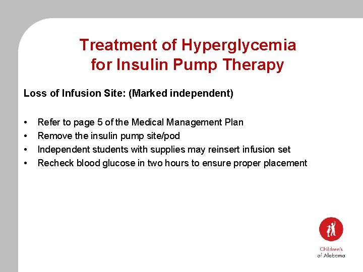 Treatment of Hyperglycemia for Insulin Pump Therapy Loss of Infusion Site: (Marked independent) •