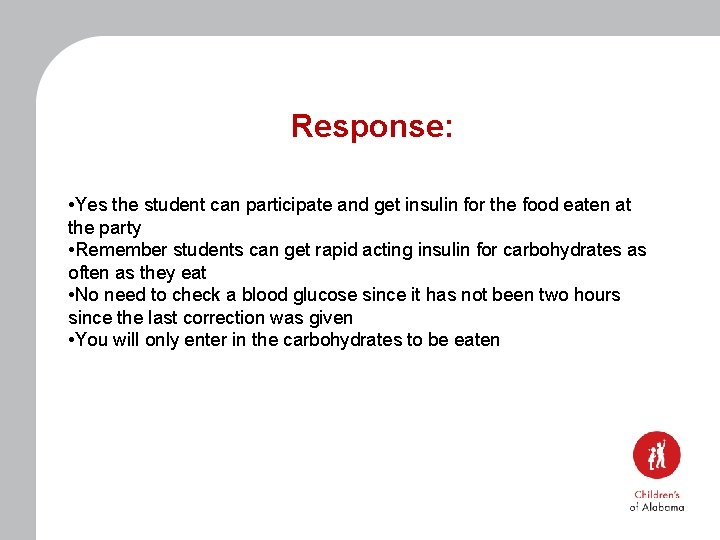 Response: • Yes the student can participate and get insulin for the food eaten