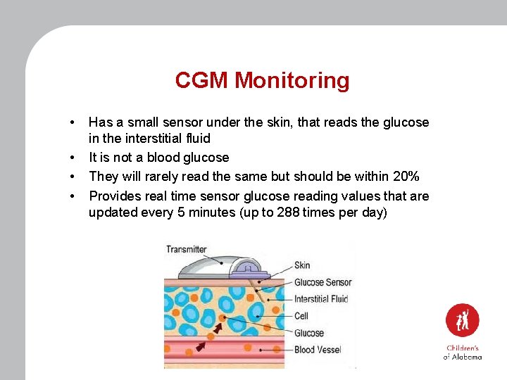 CGM Monitoring • • Has a small sensor under the skin, that reads the
