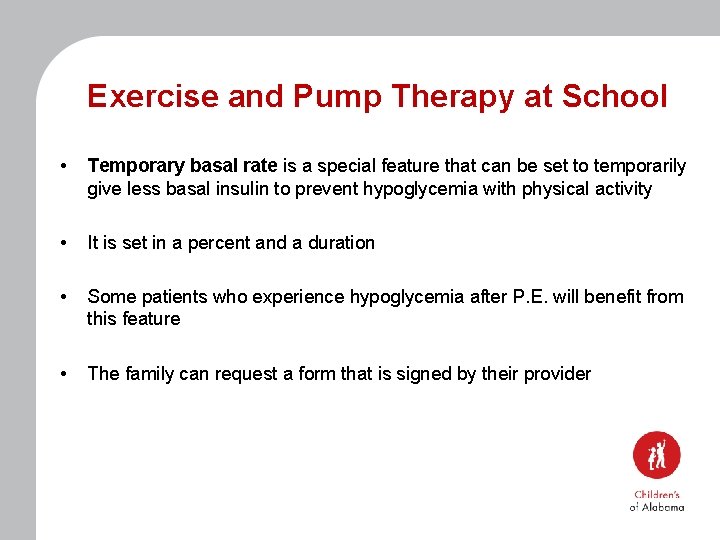 Exercise and Pump Therapy at School • Temporary basal rate is a special feature