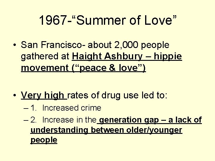 1967 -“Summer of Love” • San Francisco- about 2, 000 people gathered at Haight