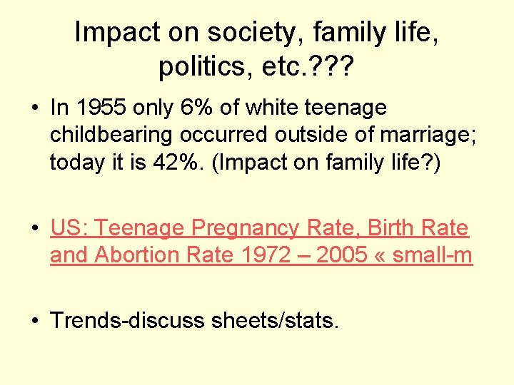 Impact on society, family life, politics, etc. ? ? ? • In 1955 only