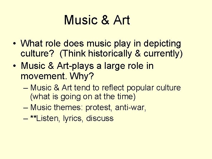 Music & Art • What role does music play in depicting culture? (Think historically