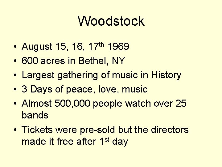 Woodstock • • • August 15, 16, 17 th 1969 600 acres in Bethel,