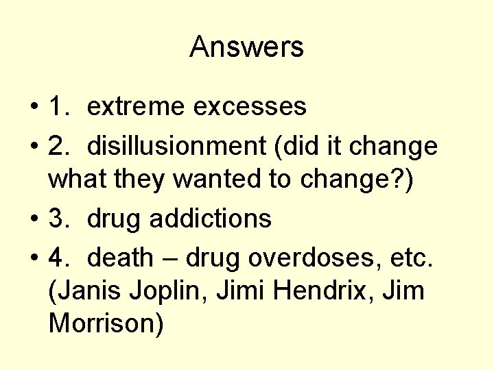 Answers • 1. extreme excesses • 2. disillusionment (did it change what they wanted