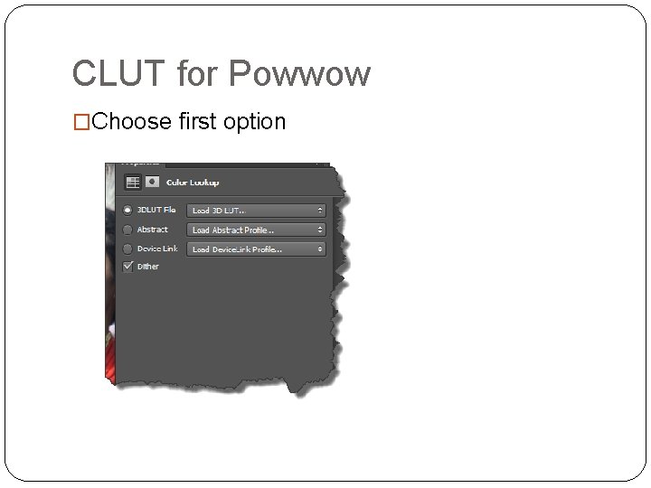 CLUT for Powwow �Choose first option 