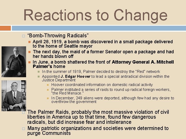 Reactions to Change � “Bomb-Throwing Radicals” April 28, 1919, a bomb was discovered in