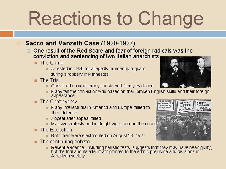 Reactions to Change Sacco and Vanzetti Case (1920 -1927) � One result of the