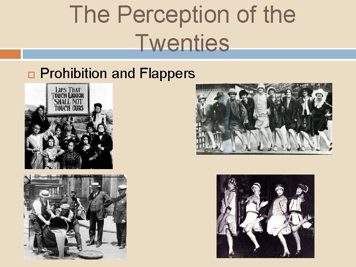 The Perception of the Twenties Prohibition and Flappers 