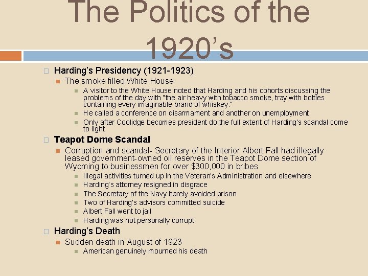 The Politics of the 1920’s � Harding’s Presidency (1921 -1923) The smoke filled White