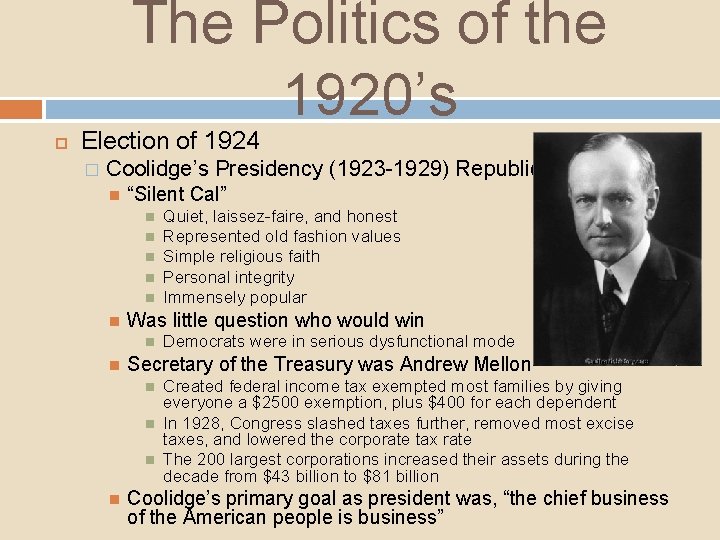 The Politics of the 1920’s Election of 1924 � Coolidge’s Presidency (1923 -1929) Republican